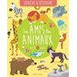 Tes amis les animaux, Soulève & découvre