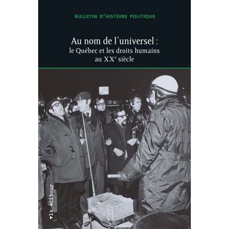 Bulletin D'histoire politique#3,vol.31.Au nom de l'universel