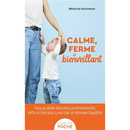 Calme, ferme et bienveillant