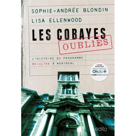 Les cobayes oubliés : L'histoire du programme MK-ULTRA à Montréal