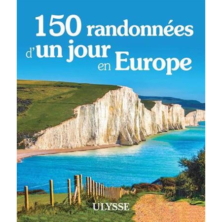 150 randonnées d'un jour en Europe