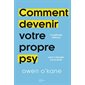 Comment devenir votre propre psy