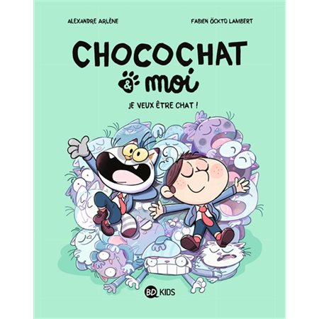 Chocochat & moi #2 Je veux être chat !