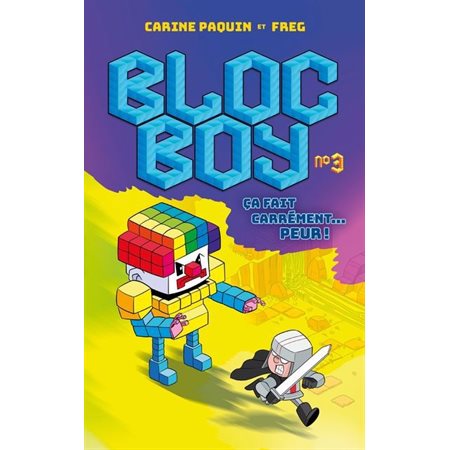 Ça fait carrément... peur !, Bloc boy, 3