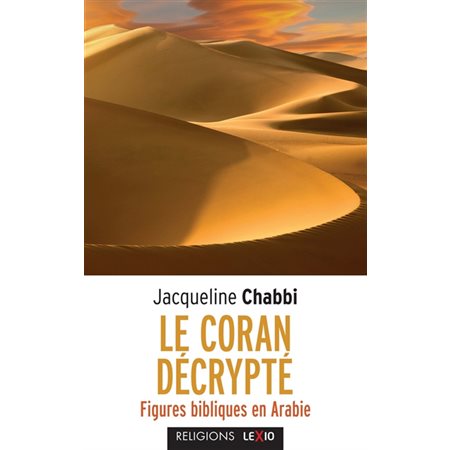 Le Coran décrypté : figures bibliques en Arabie, Lexio