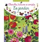 Le jardin : cherche, trouve et compte, Les livres jeux Le jardin : cherche, trouve et compte, Les livres jeux