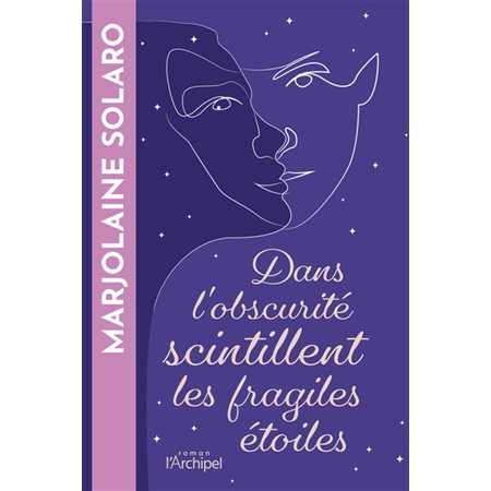 Dans l'obscurité scintillent les fragiles étoiles