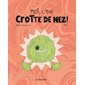 Moi, c'est crotte de nez !