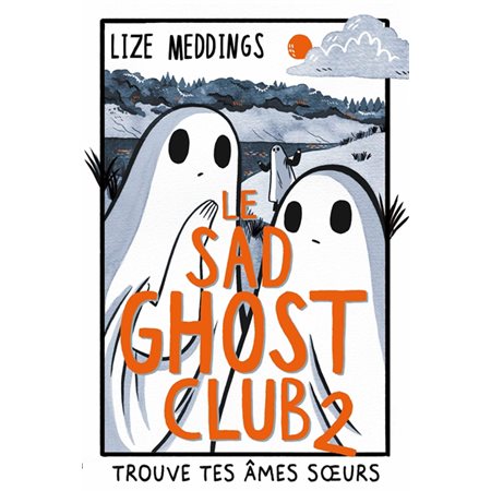 Le Sad Ghost Club #2 Trouve tes âmes soeurs