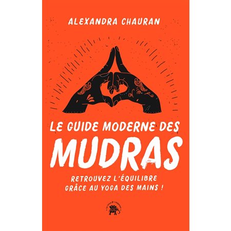 Le guide moderne des mudras