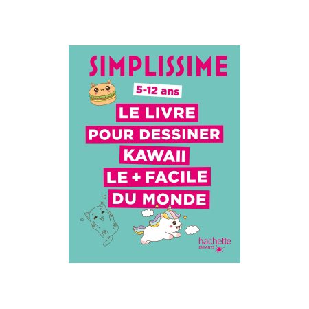 Simplissime : le livre pour dessiner kawaii le + facile du monde