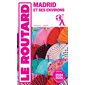 Madrid et ses environs : 2024-2025, Le guide du routard