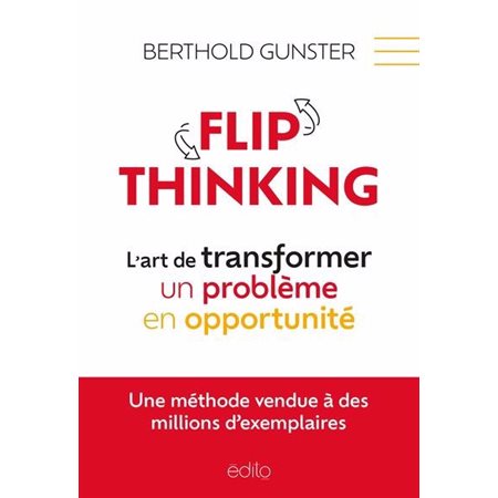 Flip thinking, l'art de transformer un problème en opportunité