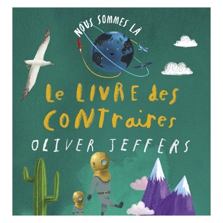 Nous sommes là : le livre des contraires