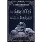 Les squelettes du lac des tombeaux