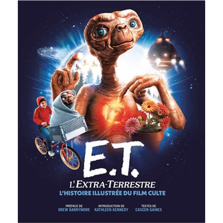 E.T. l'extra-terrestre, l'histoire illustrée du film culte