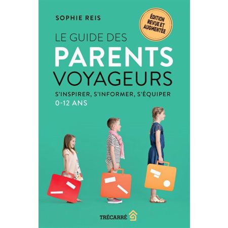 Le guide des parents voyageurs