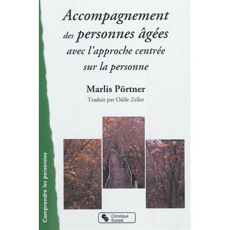 Accompagnement des personnes âgées avec l'approche centrée sur la personne, Comprendre les personnes. L'essentiel