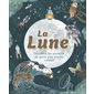 La Lune : découvre les mystères de notre plus proche voisine