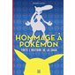 Hommage à Pokémon. Toute l'histoire de la saga