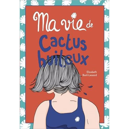 Ma vie de cactus huileux