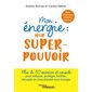 Mon énergie : mon super-pouvoir