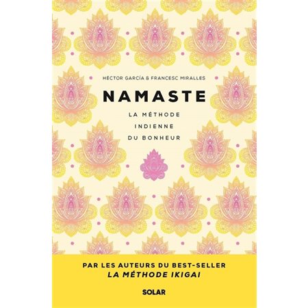 Namaste : la méthode indienne du bonheur