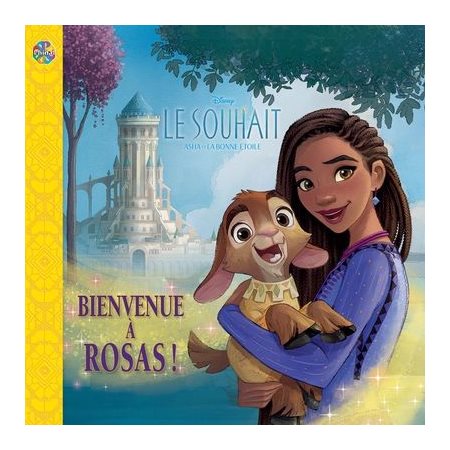 Le souhait : Asha et la bonne étoile, Bienvenue à Rosas !