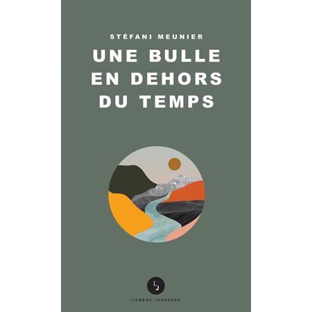 Une bulle en dehors du temps, Leméac jeunesse