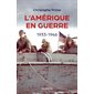 L'Amérique en guerre : 1933-1946