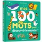 Mes 100 mots pour découvrir le monde