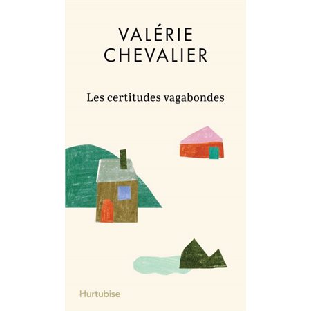 Les certitudes vagabondes