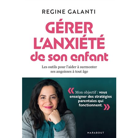 Gérer l'anxiété de son enfant