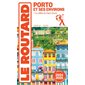 Le guide du routard  2024-2025,Porto et ses environs