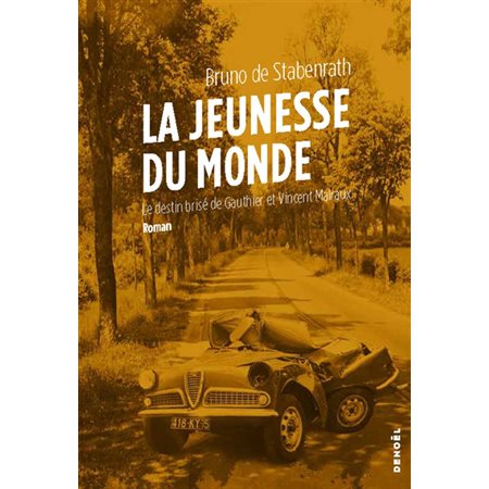 La jeunesse du monde : le destin brisé de Gauthier et Vincent Malraux