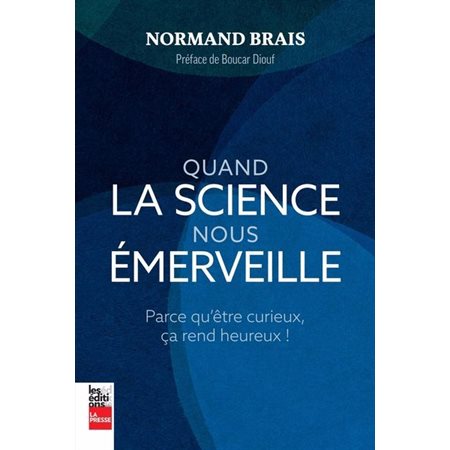 Quand la science nous émerveille