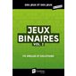 Jeux binaires Vol. 2