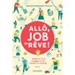 Allô, job de rêve !