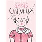 Sans cheveux