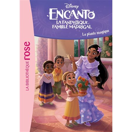 Encanto la fantastique famille Madrigal #4 La plante magique