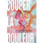 Couper la douleur