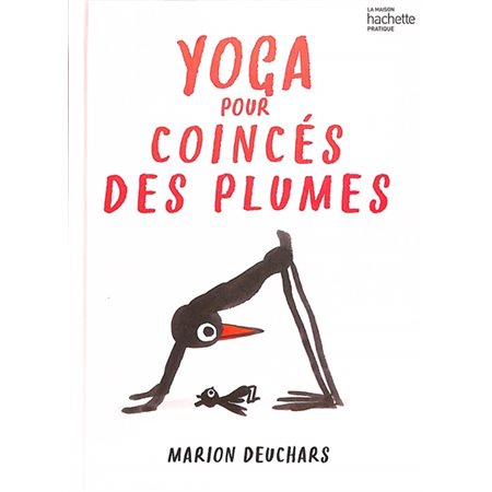 Yoga pour coincés des plumes