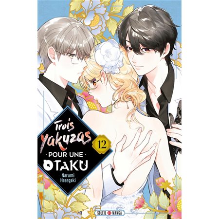 Trois yakuzas pour une otaku#12