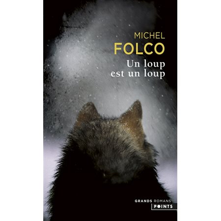 Un loup est un loup, Points. Les grands romans, 263