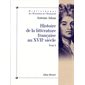 Histoire de la littérature française au XVIIe siècle, Vol. 3. L'apogée du siècle (La Fontaine, Racine, La Rochefoucauld, Mme de Sévigné), La fin de l'époque classique, Histoire de la littérature fran