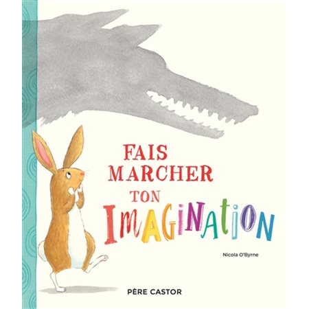 Fais marcher ton imagination