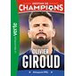 Destins de champions #9 Une biographie d'Olivier Giroud