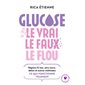 Glucose : le vrai, le faux, le flou