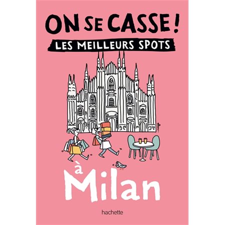 On se casse ! : les meilleurs spots à Milan