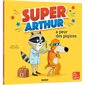 Super-Arthur a peur des piqûres